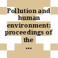 Pollution and human environment: proceedings of the seminar : Bombay, 26.08.70-27.08.70.