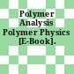 Polymer Analysis Polymer Physics [E-Book].
