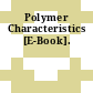 Polymer Characteristics [E-Book].