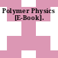 Polymer Physics [E-Book].
