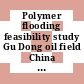 Polymer flooding feasibility study Gu Dong oil field China vol 0007: oil displacement tests.