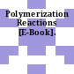 Polymerization Reactions [E-Book].