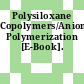 Polysiloxane Copolymers/Anionic Polymerization [E-Book].