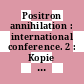 Positron annihilation : international conference. 2 : Kopie : Kingston, 31.08.71-02.09.71