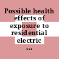 Possible health effects of exposure to residential electric and magnetic fields / [E-Book]