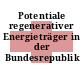 Potentiale regenerativer Energieträger in der Bundesrepublik Deutschland.