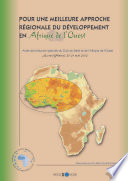 Pour une meilleure approche régionale du développement en Afrique de l'Ouest [E-Book] : Actes de la réunion spéciale du Club du Sahel et de l'Afrique de l'Ouest, Mai 2002 /