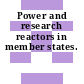 Power and research reactors in member states.