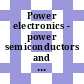 Power electronics - power semiconductors and their applications: international conference : London, 03.12.74-05.12.74