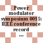 Power modulator symposium 0015: IEEE conference record : Baltimore, MD, 14.06.82-16.06.82.