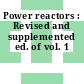 Power reactors : Revised and supplemented ed. of vol. 1