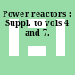 Power reactors : Suppl. to vols 4 and 7.