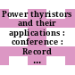 Power thyristors and their applications : conference : Record of discussions : London, 06.05.1969-08.05.1969
