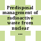 Predisposal management of radioactive waste from nuclear power plants and research reactors : specific safety guide [E-Book]