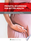 Prenatal Beginnings for Better Health [E-Book] /