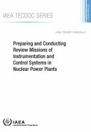 Preparing and conducting review missions instrumentation and control systems in nuclear power plants [E-Book] /
