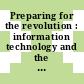 Preparing for the revolution : information technology and the future of the research university [E-Book] /