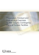 Preperation, conduct and evaluation of exercises to test security contingency plans at nuclear facilties [E-Book] /