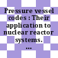 Pressure vessel codes : Their application to nuclear reactor systems. findings from a survey by the iaea.