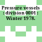 Pressure vessels : division 0001 : Winter 1978.
