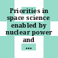 Priorities in space science enabled by nuclear power and propulsion / [E-Book]
