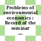 Problems of environmental economics : Record of the seminar held at the OECD in summer. 1971.