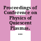 Proceedings of Conference on Physics of Quiescent Plasmas. 1 : Frascati, January 10-13, 1967.