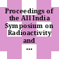 Proceedings of the All India Symposium on Radioactivity and Metrology of Radionuclides : Bombay, March 14 - 18, 1966 /