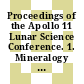 Proceedings of the Apollo 11 Lunar Science Conference. 1. Mineralogy and petrology : Houston, Texas, January 5-8, 1970 /