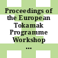 Proceedings of the European Tokamak Programme Workshop : held at Schliersse on November 8 to 10, 1982 /