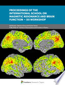 Proceedings of the International School on Magnetic Resonance and Brain Function - XII Workshop [E-Book] /