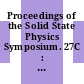 Proceedings of the Solid State Physics Symposium. 27C : Bombay, December 23-25, 1984 /