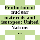 Production of nuclear materials and isotopes : United Nations international conference on the peaceful uses of atomic energy 0002: proceedings . 4 : Geneve, 01.09.1958-13.09.1958