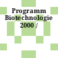 Programm Biotechnologie 2000 /