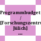 Programmbudget / [Forschungszentrum Jülich] 2001 : Planperiode 2001 - 2004 /