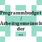Programmbudget / Arbeitsgemeinschaft der Grossforschungseinrichtungen. 1981.