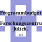 Programmbudget / Forschungszentrum Jülich. 1996, Entwurf : Planperiode 1995 - 1999.