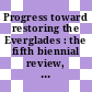 Progress toward restoring the Everglades : the fifth biennial review, 2014 [E-Book] /