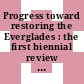 Progress toward restoring the Everglades : the first biennial review - 2006 [E-Book] /