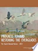 Progress toward restoring the Everglades : the fourth biennial review - 2012 [E-Book] /