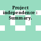 Project independence : Summary.