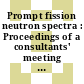 Prompt fission neutron spectra : Proceedings of a consultants' meeting : Wien, 25.08.72-27.08.72.