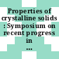 Properties of crystalline solids : Symposium on recent progress in materials sciences : Symposium on nature and origin of strength of materials : Annual meeting American Society for Testing and Materials 0063 : 27.06.60.
