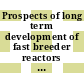 Prospects of long term development of fast breeder reactors in the European Community of the Nine.