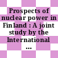 Prospects of nuclear power in Finland : A joint study by the International Atomic Energy Agency and the Finnisch Atomic Energy Commission