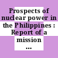 Prospects of nuclear power in the Philippines : Report of a mission sent to the Philippines by the International Atomic Energy Agency