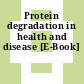 Protein degradation in health and disease [E-Book]