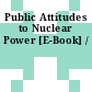 Public Attitudes to Nuclear Power [E-Book] /