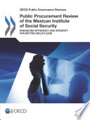Public Procurement Review of the Mexican Institute of Social Security [E-Book]: Enhancing Efficiency and Integrity for Better Health Care /