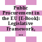 Public Procurement in the EU [E-Book]: Legislative Framework, Basic Principles and Institutions /